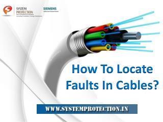 How To Locate Faults In Cables? | Types of Cable Faults