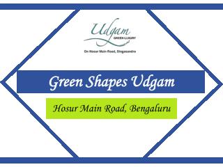 Green Shapes Udgam – 1, 2, 3 BHK Flats in Hosur Road Bengaluru