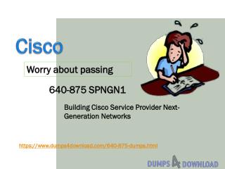 Download Cisco 640-875 Exams – 640-875 Dumps Dumps4download.com