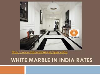 White Marble in India Rates