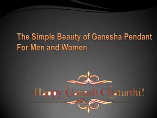 The Simple Beauty of Ganesha Pendant for Men and Women