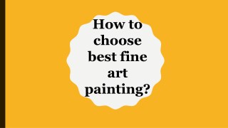 How to choose best fine art painting?