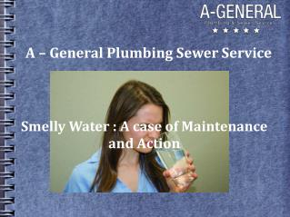 Smelly Water : A case of Maintenance and Action
