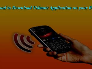 Step By Step Manual to Download Vidmate Application on your Blackberry Mobile