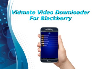 Vidmate Video Downloader For Blackberry