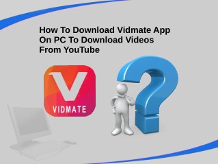 How To Download Vidmate App On Pc To Download Videos From Youtube