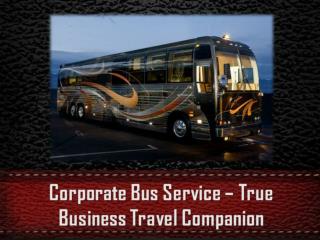 Corporate Bus Service – True Business Travel Companion