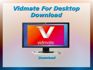 Vidmate For Desktop Download