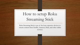 How to setup Roku streaming stick?