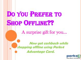 Get Best Cashback Offers While Shopping Online @ Perks4