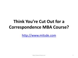 Think You’re Cut Out for a Correspondence MBA Course