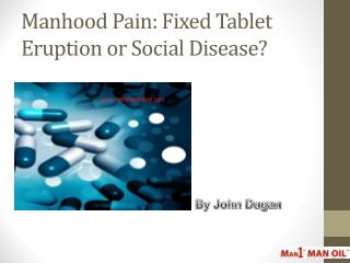 Manhood Pain: Fixed Tablet Eruption or Social Disease?