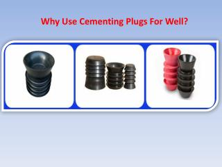 Why Use Cementing Plugs For Well?