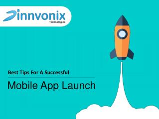 Best Tips For A Successful Mobile App Launch