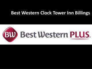 Best Western Clock Tower Inn Billings