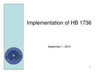 Implementation of HB 1736 September 1, 2010