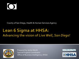 Lean 6 Sigma at HHSA: Advancing the vision of Live Well, San Diego!
