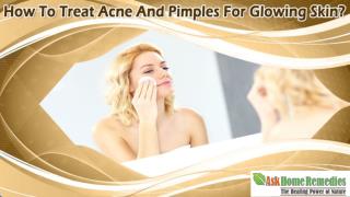 How To Treat Acne And Pimples For Glowing Skin?