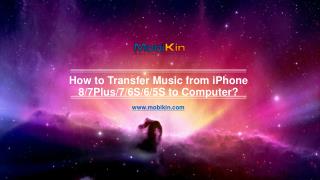 How to Transfer Music from iPhone 7/6S/6/5S/5/4S to Computer?