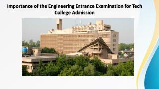 Importance of Engineering Entrance Exam to Take Admission in Tech College