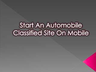 Start An Automobile Classified Site On Mobile