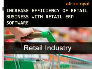 Increase Efficiency of Retail Business with Retail ERP Software