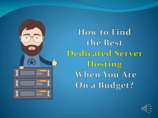 How to Find the Best Dedicated Server Hosting When You Are On a Budget
