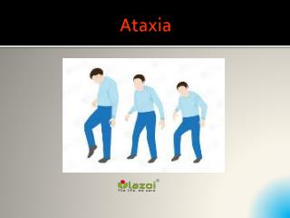Ataxia: Types, Causes, Symptoms, Diagnosis and Treatments