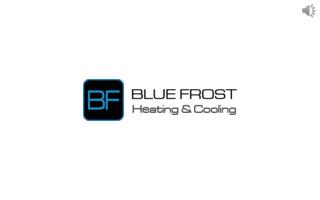 Ac, Furnace Installation & Repair Services by Blue Frost Heating & Cooling