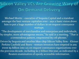 Silicon Valley VCs Are Growing Wary of On-Demand Delivery