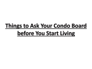 Ask Your Condo Board Following Things before You Start Living