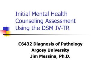 Initial Mental Health Counseling Assessment Using the DSM IV-TR