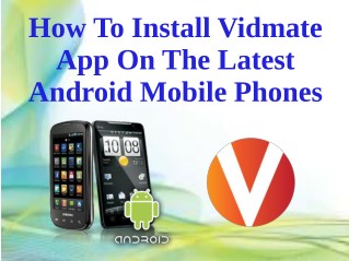 How To Install Vidmate App On The Latest Android Mobile Phones