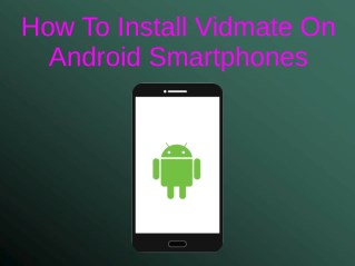 How To Install Vidmate On Android Smartphones