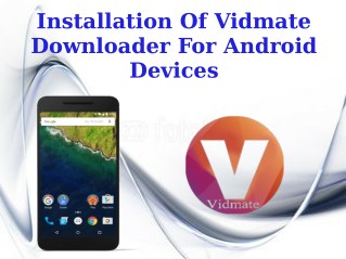 Installation Of Vidmate Downloader For Android Devices