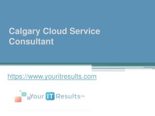 Calgary Cloud Service Consultant - www.youritresults.com