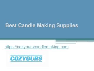Best Candle Making Supplies - Cozyourscandlemaking.com