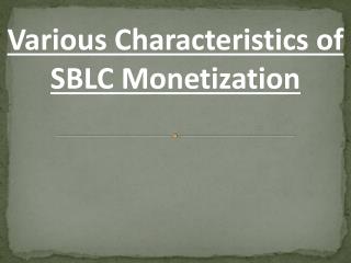 SBLC Monetization Various Characteristics