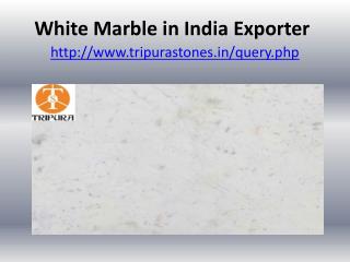White Marble in India Exporter