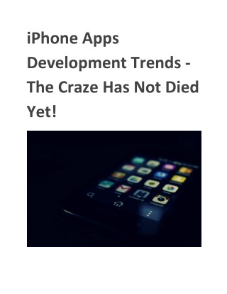 iPhone Apps Development Trends - The Craze Has Not Died Yet!