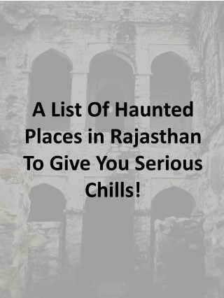 A List Of Haunted Places in Rajasthan To Give You Serious Chills!