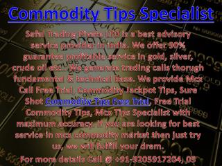 Sure Shot Commodity Tips Free Trial, Mcx Tips Specialist Call @ 91-9205917204