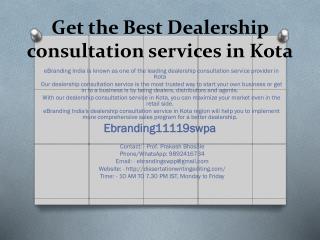 Get the Best Dealership consultation services in Kota