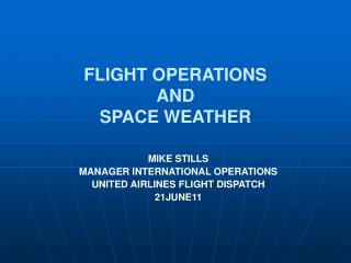 FLIGHT OPERATIONS AND SPACE WEATHER