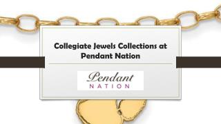 Collegiate Jewels Collections at Pendant Nation