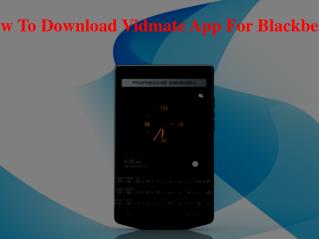 How To Download Vidmate App For Blackberry
