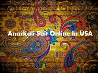 Anarkali Suit Online In USA