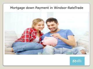 Mortgage down Payment in Windsor