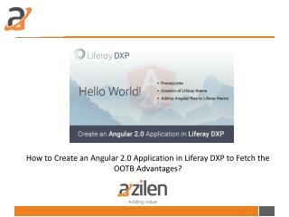 How to Create an Angular 2.0 Application in Liferay DXP to Fetch the OOTB Advantages? | Offi