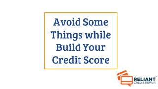 Avoid Some Things while Build Your Credit Score